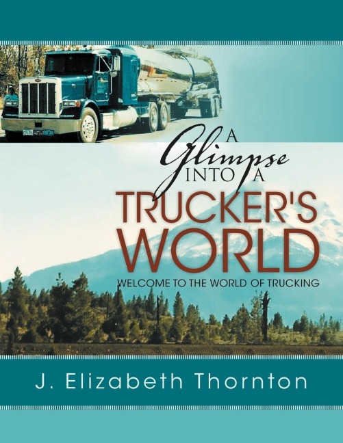 A Glimpse Into a Truckers World