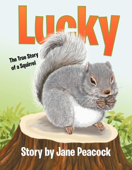 Lucky: The True Story of a Squirrel