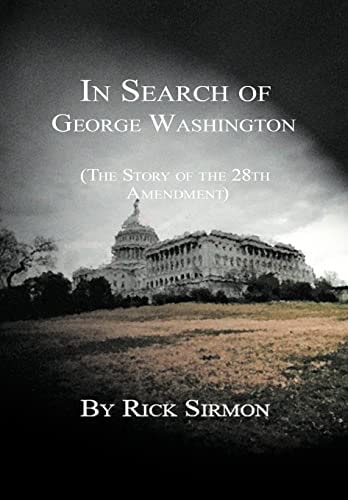 In Search of George Washington The Story of the 28th Amendment