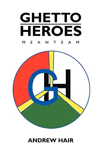 Ghetto Heroes Meanteam