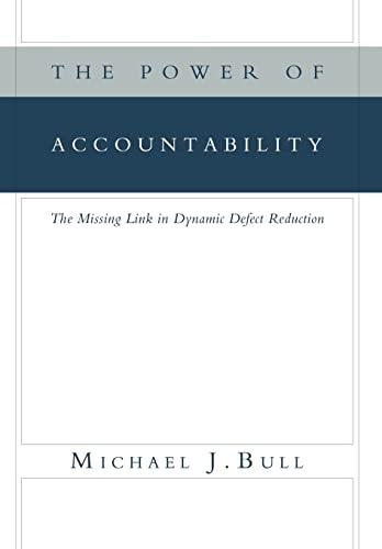 The Power of Accountability The Missing Link in Dynamic Defect Reduction