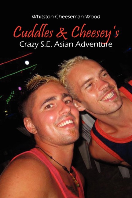 Cuddles & Cheeseys Crazy S.E. Asian Adventure