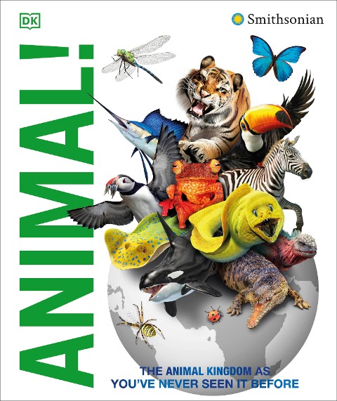 Knowledge Encyclopedia Animal!: The Animal Kingdom as Youve Never Seen It Before