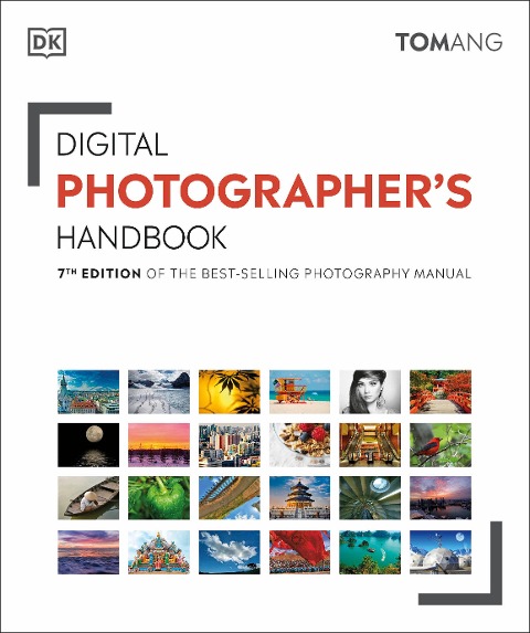 Digital Photographers Handbook: 7th Edition of the Best-Selling Photography Manual