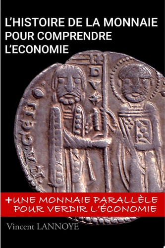 L'Histoire de la Monnaie pour Comprendre l'Economie