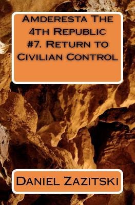 Amderesta The 4th Republic #7. Return to Civilian Control