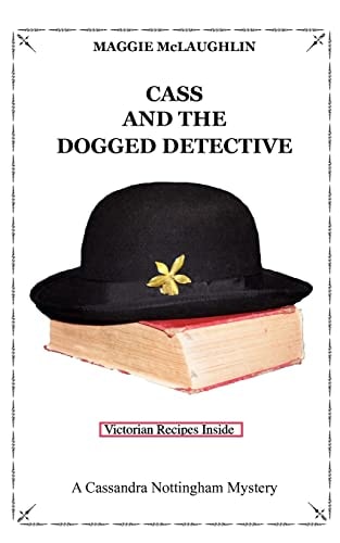 Cass and the Dogged Detective A Cassandra Nottingham Mystery