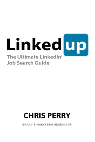 LinkedUp The Ultimate LinkedIn Job Search Guide