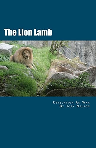 The Lion Lamb Revelation As War