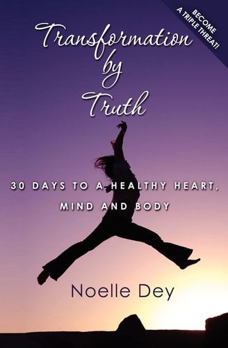 Transformation by Truth 30 Days to a Healthy Heart, Mind and Body