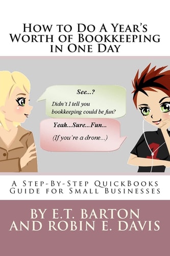 How to Do A Year's Worth of Bookkeeping in One Day A Step-By-Step Guide for Small Businesses