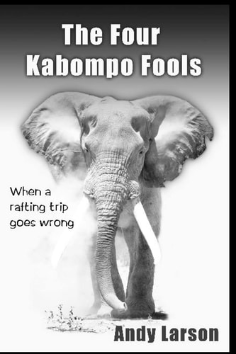 The Four Kabompo Fools When a Rafting Trip Goes Wrong