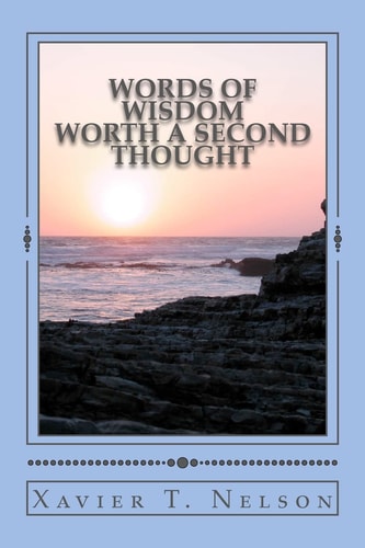 Words of Wisdom Worth a Second Thought Inspiring Quotes and Thoughts