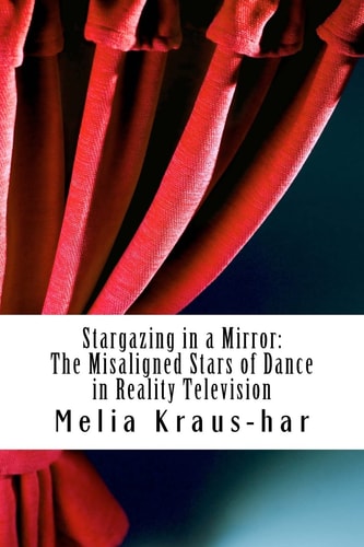 Stargazing Through a Mirror : The Misaligned Stars of Dance in Reality Television