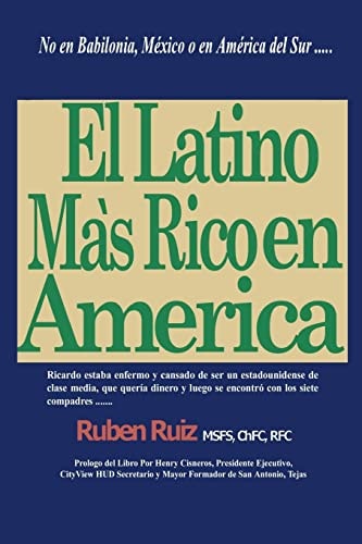 El Latino Mas Rico en America No en Babilonia, México, España, Puerto Rico, Cuba, O en América Del Sur ... .
