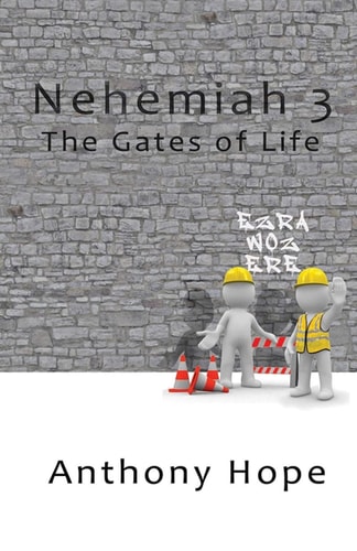 Nehemiah 3 The Gates of Life