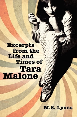 Excerpts From The Life and Times of Tara Malone