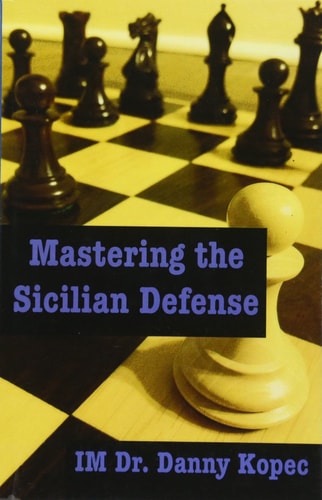 Mastering the Sicilian Defense