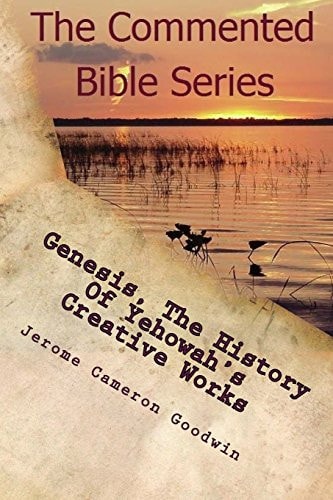 Genesis - The History Of Yehowah's Creative Works A History Of The FLood Of Noah's Day
