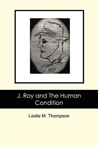 J. Roy and the Human Condition