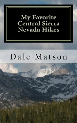 My Favorite Central Sierra Nevada Hikes