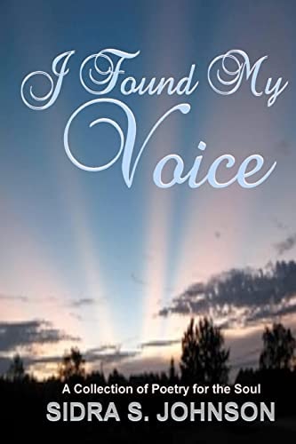 I Found My Voice A Collection of Poetry for the Soul