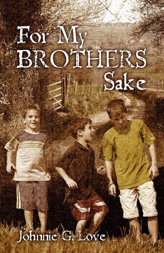 For My Brothers Sake A Heartwarming Story of Brotherly Love and Devotion