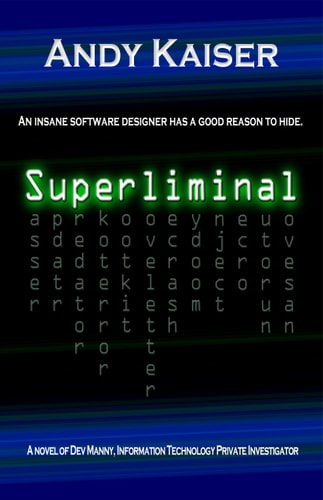 Superliminal Dev Manny, Information Technology Private Investigator, Book 1