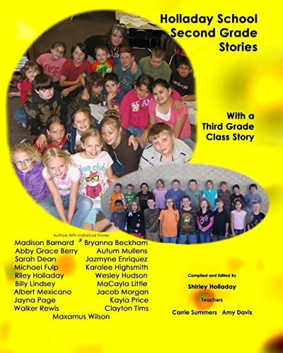 Holladay School Second Grade Student Stories With a Third Grade Class Story