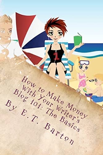 How to Make Money With Your Writer's Blog 101 The Basics