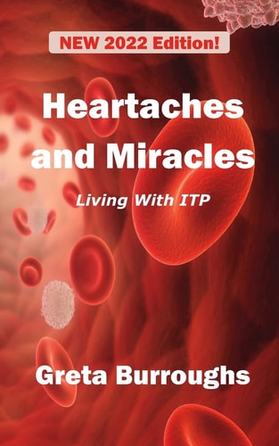 Heartaches and Miracles My Struggle with Immune Thrombocytopenic Purpura (ITP)