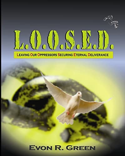 L. O. O. S. E. D. Leaving Our Oppressors Securing Eternal Deliverance