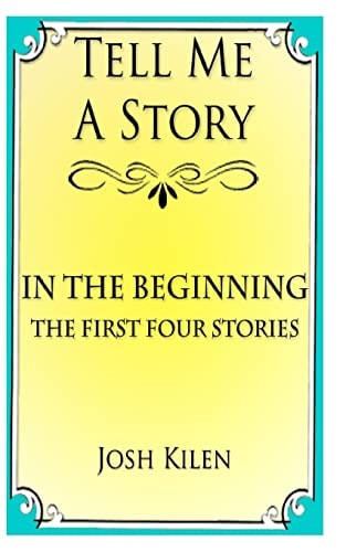 Tell Me A Story In The Beginning - The First Four Stories