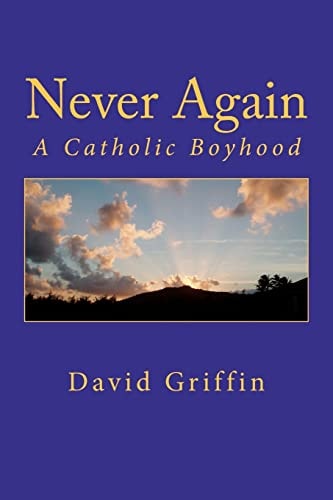 Never Again A Catholic Boyhood