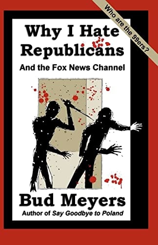 Why I Hate Republicans And the Fox News Channel