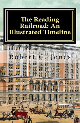 The Reading Railroad An Illustrated Timeline