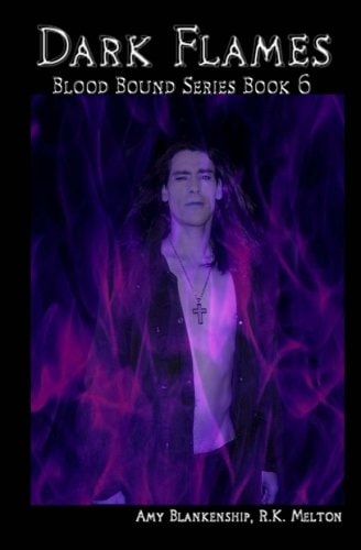 Dark Flames - Blood Bound Series Book 6 Blood Bound Series