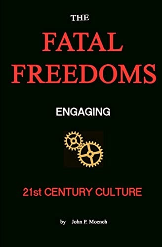 The Fatal Freedoms Engaging 21st Century Culture