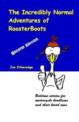The Incredibly Normal Adventures of Roosterboots 2nd Edition