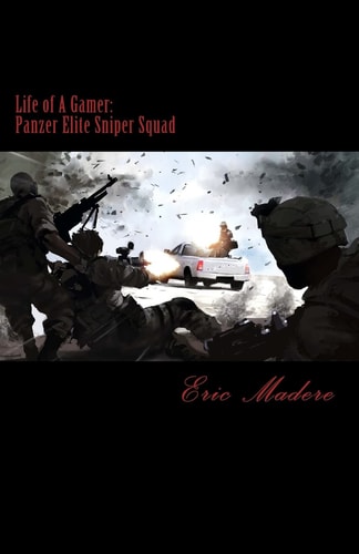 The Life of a Gamer Panzer Elite Sniper Squad