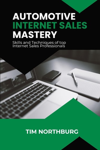 Automotive Internet Sales Mastery Skills and Techniques of Top Internet Sales Professionals