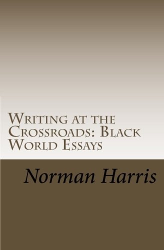 Writing at the Crossroads Black World Essays