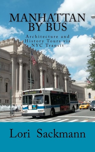 Manhattan by Bus Architecture and History Tours Via NYC Transit