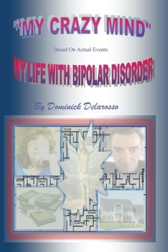 "My Crazy Mind" My Life With Bipolar Disorder
