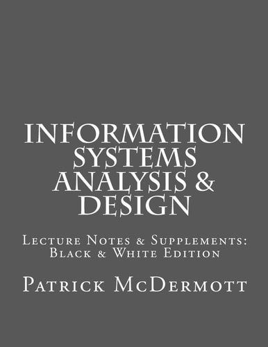 Information Systems Analysis & Design Lecture Notes & Supplements