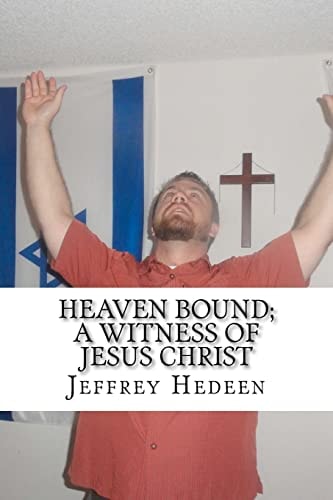 Heaven Bound - A Witness of Jesus Christ