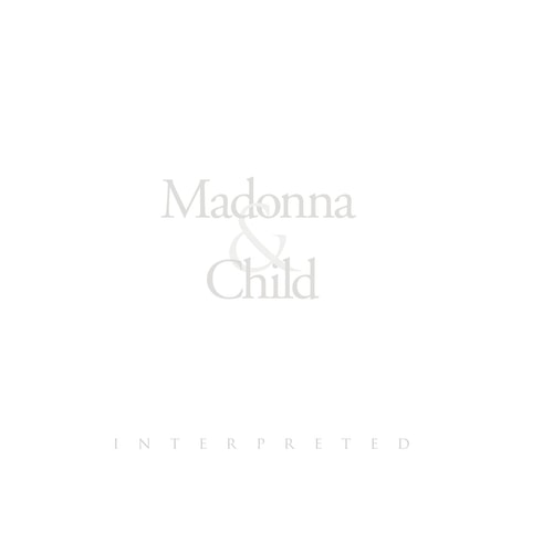 Madonna & Child Interpreted