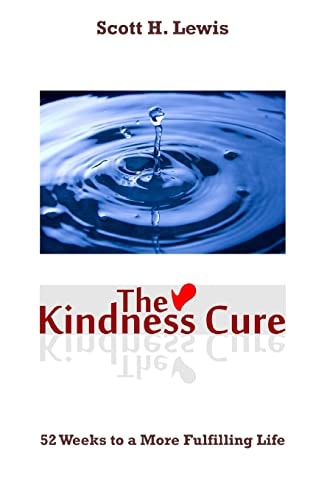The Kindness Cure 52 Weeks to a More Fulfilling Life