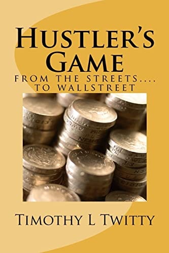 Hustler's Game From the Streets... to Wallstreet
