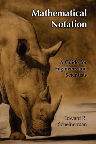 Mathematical Notation A Guide for Engineers and Scientists